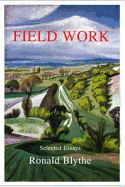 Field Work: Selected Essays - Blythe, Ronald