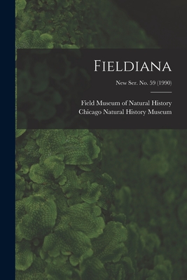 Fieldiana; new ser. no. 59 (1990) - Field Museum of Natural History (Creator), and Chicago Natural History Museum (Creator)