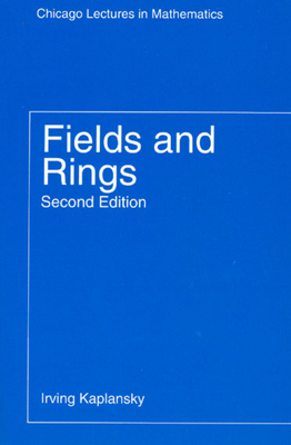 Fields and Rings - Kaplansky, Irving