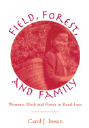Fields, Forest, And Family: Women's Work And Power In Rural Laos