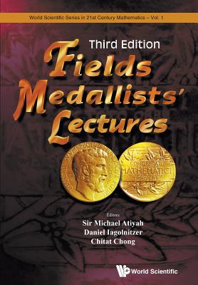 Fields Medallists Lect (3rd Ed) - Michael Atiyah, Daniel Iagolnitzer &, Sir