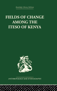 Fields of Change Among the Iteso of Kenya