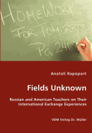 Fields Unknown - Russian and American Teachers on Their International Exchange Experiences
