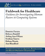 Fieldwork for Healthcare: Guidance for Investigating Human Factors in Computing Systems