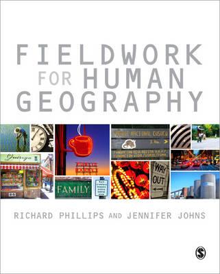 Fieldwork for Human Geography - Phillips, Richard, and Johns, Jennifer