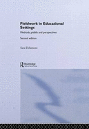 Fieldwork in Educational Settings: Methods, Pitfalls and Perspectives - Delamont, Sara, Dr.