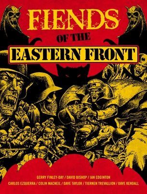 Fiends of the Eastern Front Omnibus Volume 1 - Finley-Day, Gerry, and Bishop, David, and Edginton, Ian, and Adams, Guy, and Berry, Hannah