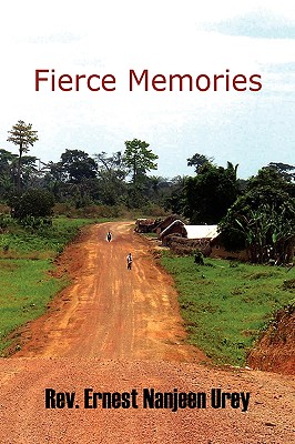 Fierce Memories - Urey, Ernest Nanjeen, Rev.