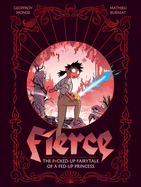 Fierce: The F*cked-Up Fairy Tale of a Fed-Up Princess