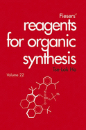 Fiesers' Reagents for Organic Synthesis, Volume 22