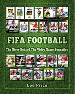 FIFA Football: The Story Behind the Video Game Sensation