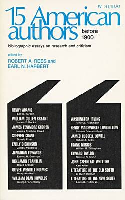 Fifteen American Authors Before 1900: Bibliographic Essays on Research and Criticism - Rees, Robert A, PhD