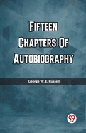 Fifteen Chapters Of Autobiography