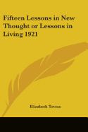 Fifteen Lessons in New Thought or Lessons in Living 1921