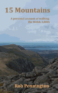 Fifteen Mountains: A Personal Account of Walking the Welsh 3,000s.