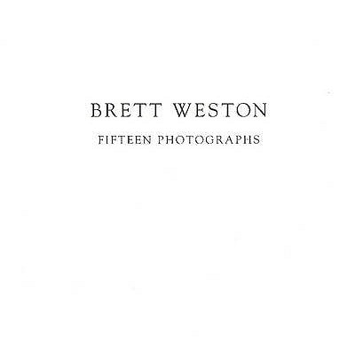 Fifteen Photographs - Weston, Brett