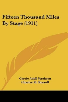 Fifteen Thousand Miles By Stage (1911) - Strahorn, Carrie Adell