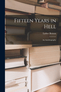 Fifteen Years in Hell: an Autobiography