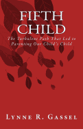 Fifth Child: The Turbulent Path That Led to Parenting Our Child's Child