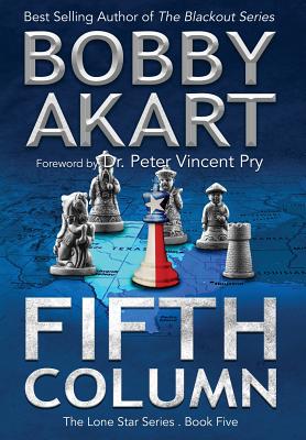 Fifth Column: Post Apocalyptic EMP Survival Fiction - Akart, Bobby, and Pry, Peter, Dr. (Foreword by)