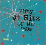Fifty #1 Hits of the 50s