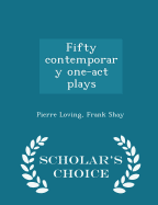 Fifty Contemporary One-Act Plays - Scholar's Choice Edition