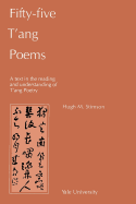 Fifty-Five T'Ang Poems: A Text in the Reading and Understanding of T'Ang Poetry