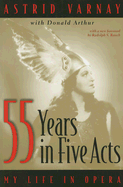 Fifty-Five Years in Five Acts: My Life in Opera