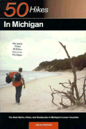 Fifty Hikes in Lower Michigan: The Best Walks, Hikes, and Backpacks from Sleeping Bear Dunes to the Hills of Oakland County - DuFresne, James F, and DuFresne, Jim