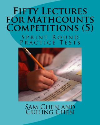 Fifty Lectures for Mathcounts Competitions (5) - Chen, Guiling, and Chen, Sam