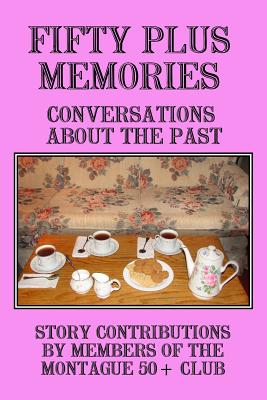 Fifty Plus Memories: Conversations about the Past - Schultz, Thomas W (Editor)