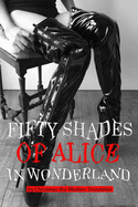 Fifty shades of Alice in Wonderland: Modern wicked fairy tales for adults.