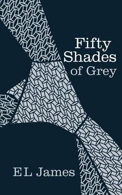 Fifty Shades of Grey: Book 1 of the Fifty Shades trilogy - James, E L