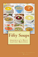 Fifty Soups: America's Best Loved Recipes