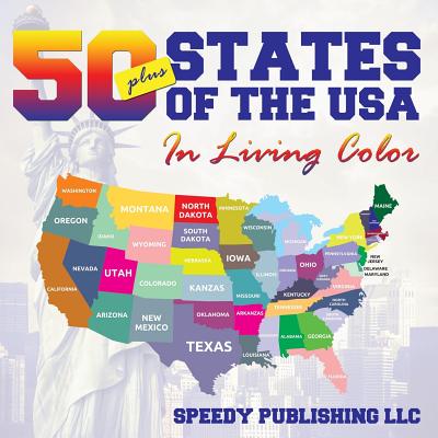 Fifty+ States Of The USA In Living Color - Speedy Publishing LLC