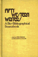 Fifty Western Writers: A Bio-Bibliographical Sourcebook