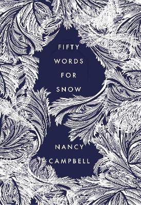 Fifty Words for Snow - Campbell, Nancy