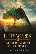 Fifty Words of Encouragement Just For You: Volume 1
