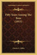 Fifty Years Among the Bees (1915)