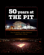 Fifty Years at the Pit: The University of New Mexico's Legendary Venue