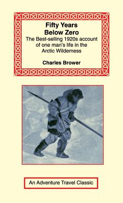 Fifty Years Below Zero - Brower, Charles