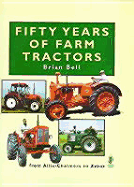 Fifty Years of Farm Tractors - Bell, Brian