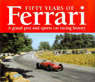 Fifty Years of Racing Ferraris: The Grand Prix and Sports Car Competition History