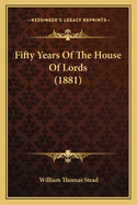 Fifty Years Of The House Of Lords (1881)