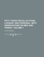 Fifty Years' Recollections, Literary and Personal, with Observations on Men and Things