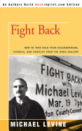 Fight Back: How to Take Back Your Neighborhood, Schools, and Families from the Drug Dealers