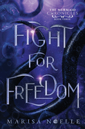 Fight for Freedom: A Forbidden Love, Enemies to Lovers Fantasy Romance Retelling