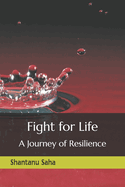 Fight for Life: A Journey of Resilience