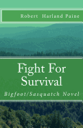 Fight for Survival: Bigfoot/Sasquatch Novel