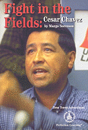 Fight in the Fields: Cesar Chavez - Sorenson, Margo